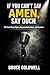 If You Can’t Say Amen, Say Ouch by Bruce Goldwell If You Can’t Say Amen, Say Ouch by Bruce Goldwell