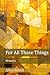 For All These Things by Allen Schick