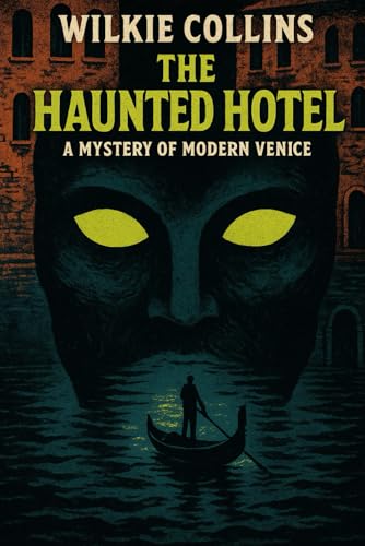 The Haunted Hotel: A Mystery of Modern Venice