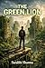 THE GREEN LION: Volume 1