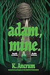 Adam, Mine. by K. Ancrum
