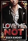 Love Me Not: A Sa...