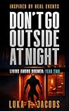 Don't Go Outside ...