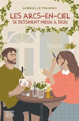 Les arcs-en-ciel se dessinent mieux à deux (Paperback)