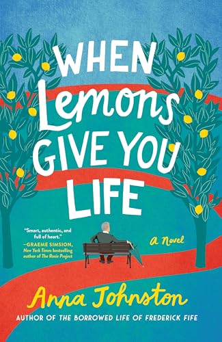 When Lemons Give You Life: A Novel (Hardcover)