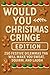 Would You Rather Christmas ...