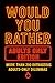 Would You Rather: Adults On...