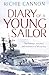 Diary of a Young Sailor: The unforgettable story of 16-year-old Rich Cannon, the youngest serving sailor in the Royal Navy Fleet