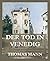 Der Tod in Venedig: Schönheit, Begehren, Untergang - eine Novelle von hypnotischer Kraft (German Edition)
