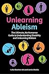 Unlearning Ableism
