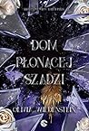 Dom płonącej szadzi