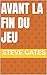 Avant la Fin du Jeu
