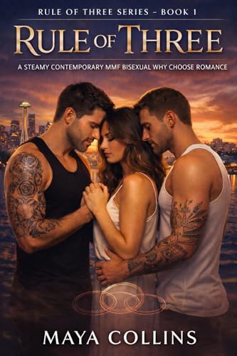 Rule of Three: A Steamy Contemporary MMF Bisexual Why Choose Romance (Kindle Edition)