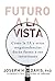 Futuro a la vista by Joseph H. Davis