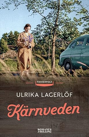 Kärnveden (Timmerfolk, #3)