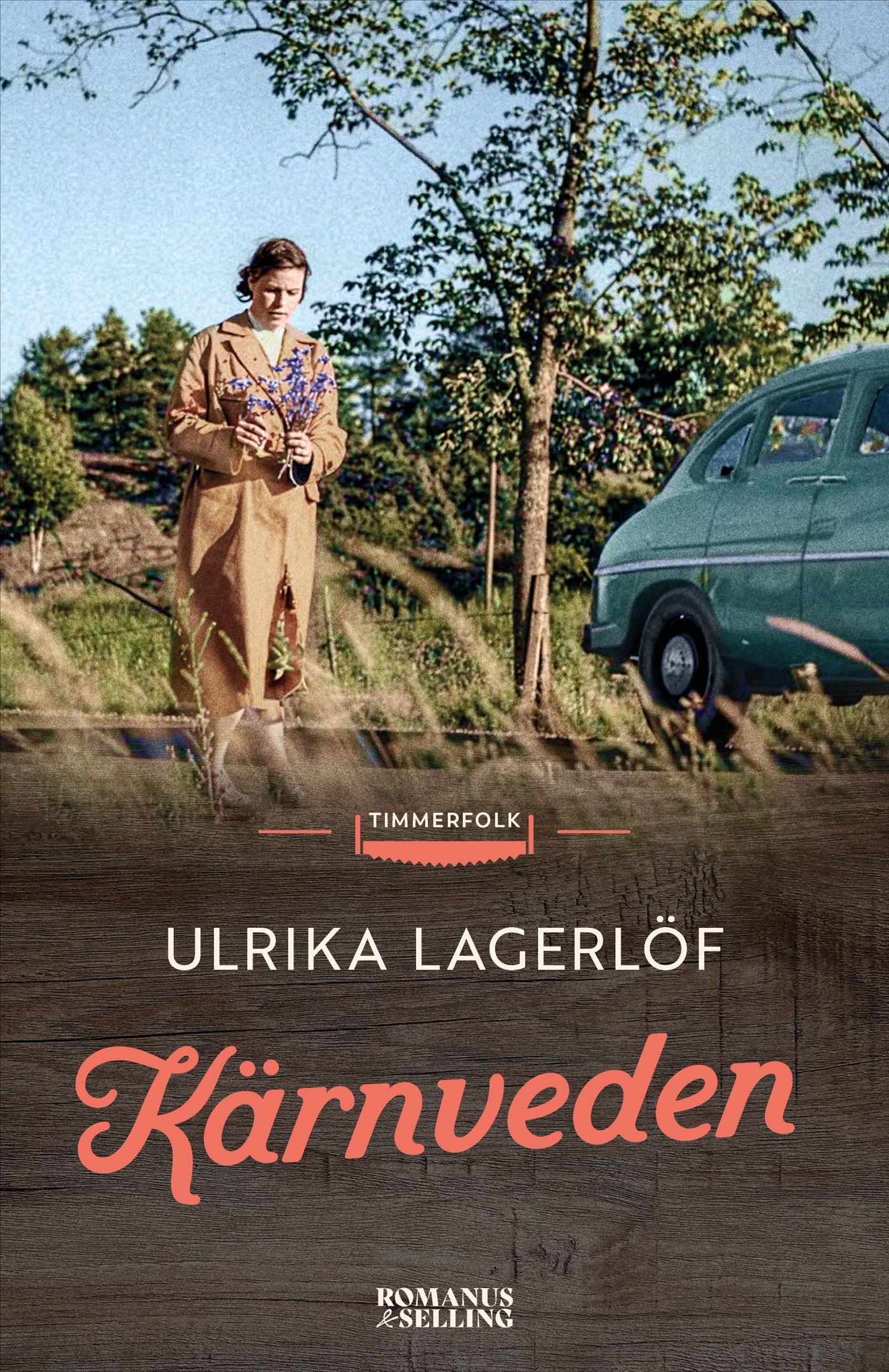 Kärnveden (Timmerfolk, #3)