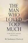 The Man Who Loved Too Much: A tale of love, betrayal, and memory