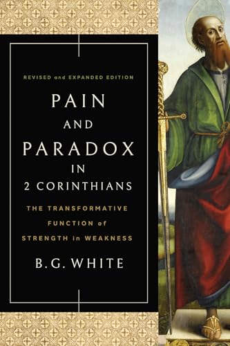 Pain and Paradox in 2 Corinthians: The Transformative Function of Strength in Weakness (Paperback)