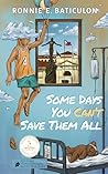 Book cover for Some Days You Can't Save Them All