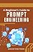 A beginner's Guide to Prompt Engineering by Vivek Tiwari
