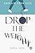 Drop the Weight: Reclaim Yo...