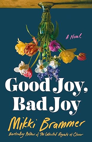 Good Joy, Bad Joy by Mikki Brammer