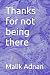 Thanks for not being there