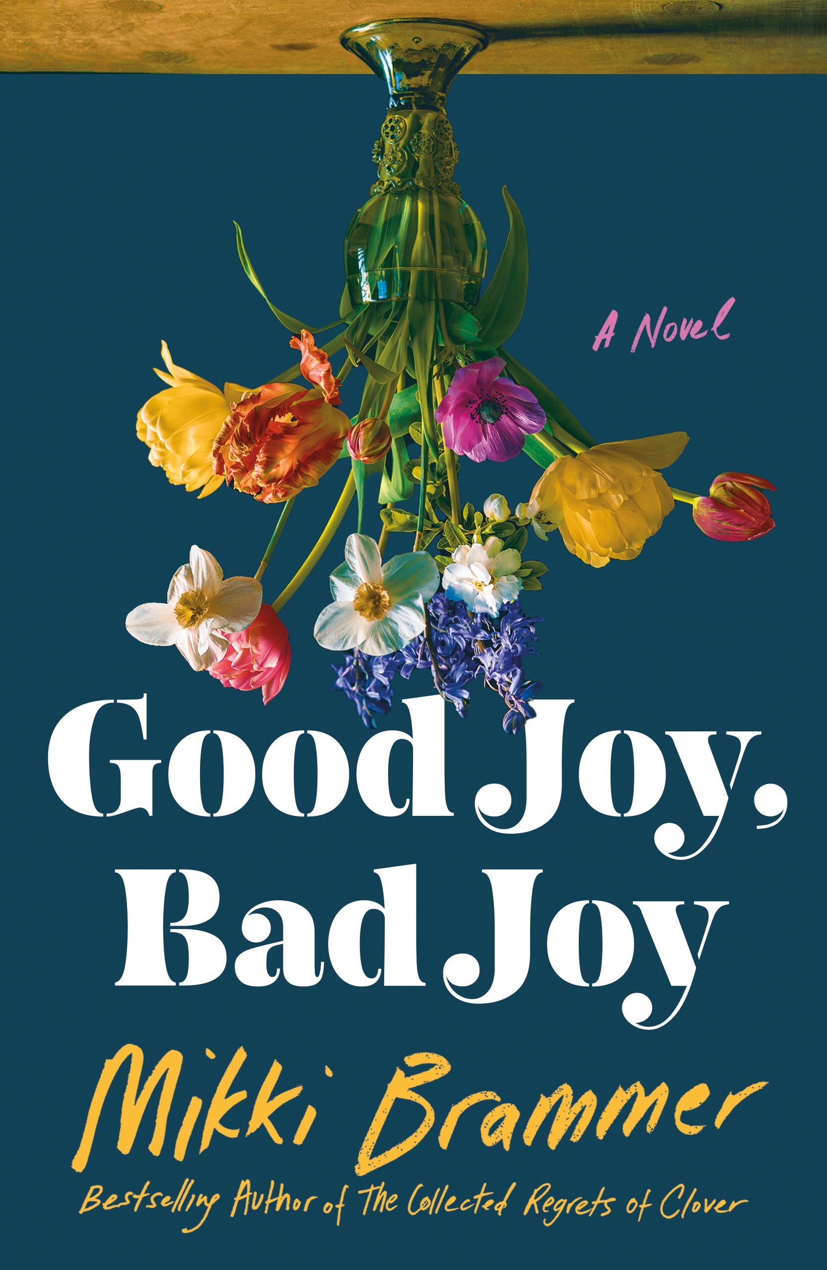 Good Joy, Bad Joy: A Novel