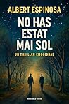 No has estat mai sol