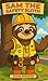 Sam the Safety Sloth: A Chi...