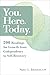 You. Here. Today.: 200 Readings for Growth from Codependency to Self-Recovery