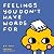 Feelings You Don't Have Wor...