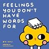 Feelings You Don't Have Words For by Emu
