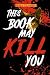 This Book May Kill You (You...