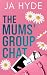 The Mums' Group Chat by J A Hyde
