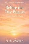 Before the Day Begins: Book Three in the After Hours Series