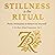 Stillness Is the Ritual: Po...