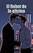 El robot de la oficina: historia corta gay, del odio al amor. Un romance que nació de un engaño. (Spanish Edition)