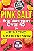 Pink Salt for Women Over 45...
