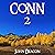 Conn 2: Conn Sullivan