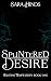 Splintered Desire by Sara Hinds Splintered Desire by Sara Hinds
