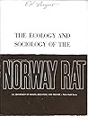 The Ecology and sociology of the Norway Rat