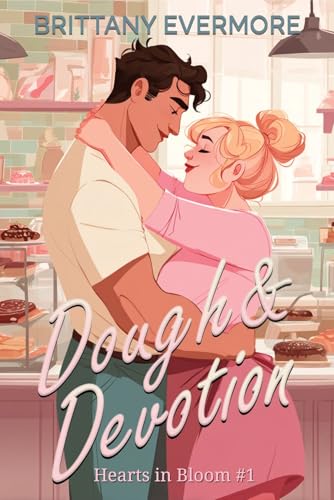 Dough & Devotion (Hearts in Bloom, #1)