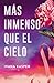 Más inmenso que el cielo