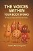 The Voices Within: Your Bod...