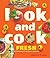 Look and Cook Fresh: A First Book of Recipes in Pictures