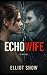 EchoWife by Elliot Snow