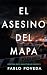 El Asesino del Mapa by Pablo Poveda El Asesino del Mapa by Pablo Poveda