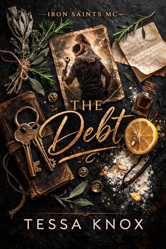 The Debt: A Motorcycle Club President Romance with a Shocking Twist (Iron Saints MC Book 2)