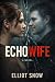 EchoWife by Elliot Snow